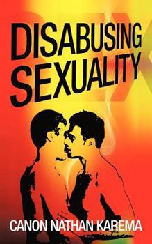 Paperback Disabusing Sexuality Book