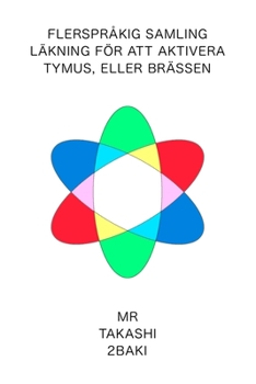 Svensk version Flerspråkig samling Läkning för att aktivera tymus, eller brässen