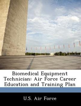 Paperback Biomedical Equipment Technician: Air Force Career Education and Training Plan Book