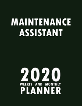 Paperback Maintenance Assistant 2020 Weekly and Monthly Planner: 2020 Planner Monthly Weekly inspirational quotes To do list to Jot Down Work Personal Office St Book