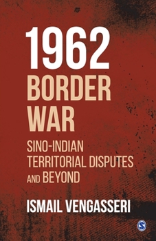 Paperback 1962 Border War: Sino-Indian Territorial Disputes and Beyond Book
