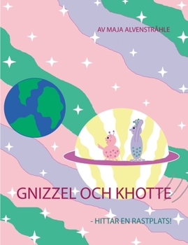 Paperback Gnizzel och Khotte: -Hittar en rastplats [Swedish] Book