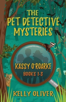 Paperback The Pet Detective Mysteries: Kassy O'Roarke Books 1-3 Book