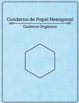 Paperback Cuaderno de Papel Hexagonal - Qu?mica Org?nica [Spanish] Book