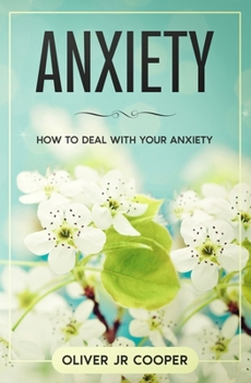 Paperback Anxiety: How To Deal With Your Anxiety Book