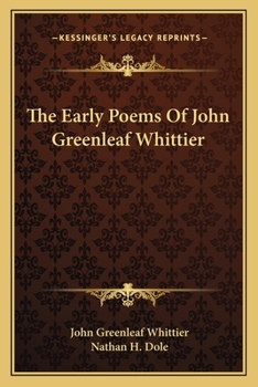 The Early Poems of John Greenleaf Whittier, Comprising Mogg Megone