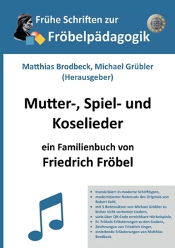 Mutter-, Spiel- und Koselieder: Ein Familienbuch (German Edition)