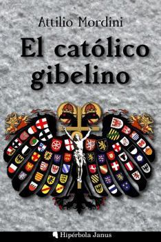 Paperback El católico gibelino [Spanish] Book