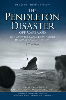 Paperback The Pendleton Disaster Off Cape Cod: The Greatest Small Boat Rescue in Coast Guard History Book