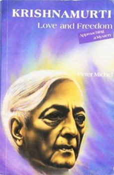 Paperback Krishnamurti Love And Freedom: Love And Freedom (Approaching A Mystery) Book