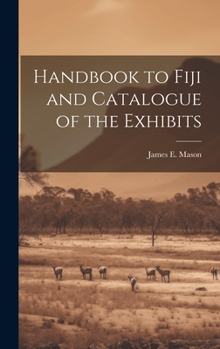 Hardcover Handbook to Fiji and Catalogue of the Exhibits Book