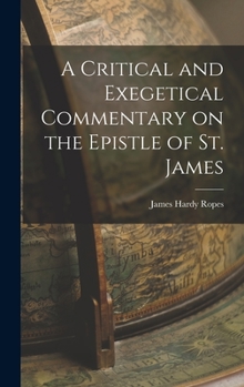 A critical and exegetical commentary on the Epistle of St. James,