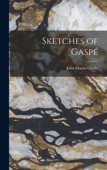 Hardcover Sketches of Gaspé Book
