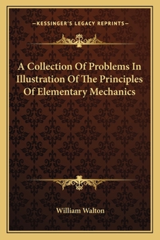 Paperback A Collection Of Problems In Illustration Of The Principles Of Elementary Mechanics Book