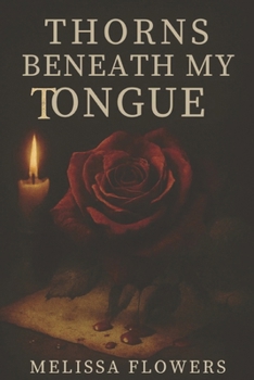 Paperback Thorns Beneath My Tongue Book