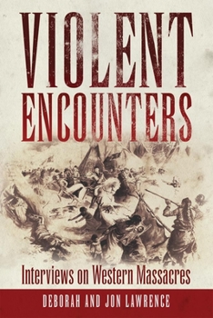 Hardcover Violent Encounters: Interviews on Western Massacres Book