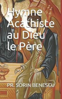 Paperback Hymne Acathiste au Dieu le Père [French] Book