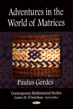 Hardcover Adventures in the World of Matrices (Contemporary Mathematical Studies) Book