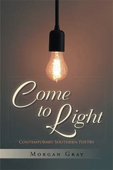 Paperback Come to Light: Contemporary Southern Poetry Book