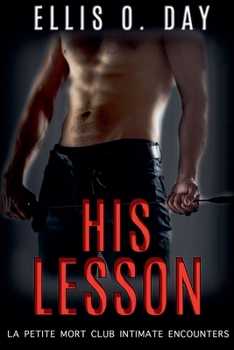 His Lesson - Book #1 of the La Petite Mort Club Intimate Encounters
