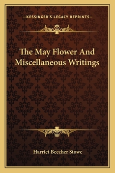The May Flower And Miscellaneous Writings
