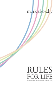 Paperback Rules for Life: 10 Rules for Living An Excellent Life Book