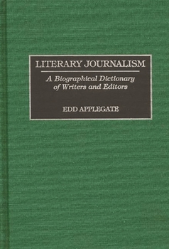 Hardcover Literary Journalism: A Biographical Dictionary of Writers and Editors Book