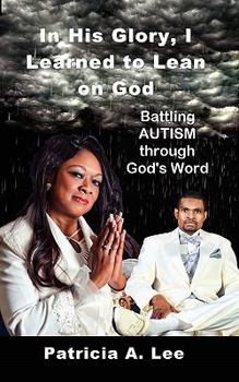 Paperback In His Glory, I Learned To Lean on God Book