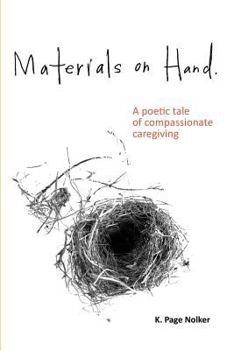 Paperback Materials on Hand: A Poetic Tale of Compassionate Caregiving Book