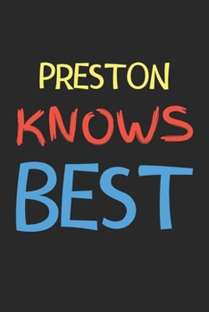 Paperback Preston Knows Best: Lined Journal, 120 Pages, 6 x 9, Preston Personalized Name Notebook Gift Idea, Black Matte Finish (Preston Knows Best Book