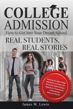 Paperback College Admission-How to Get Into Your Dream School: Real Students, Real Stories Book