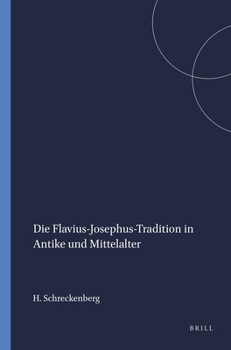 Hardcover Die Flavius-Josephus-Tradition in Antike Und Mittelalter [German] Book