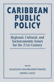 Hardcover Caribbean Public Policy: Regional, Cultural, And Socioeconomic Issues For The 21st Century Book