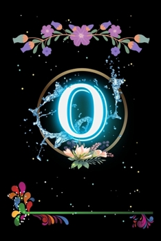 Paperback O: Floral Initial Monogram Letter O Notebook. Amazing Medium Lined Journal Notebook / Diary / Christmas & Birthday Gift F Book