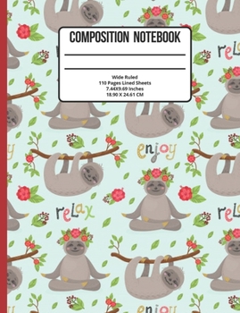 Composition Notebook Wide Ruled: Sloth 110 Pages