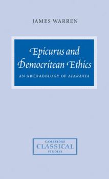 Hardcover Epicurus and Democritean Ethics: An Archaeology of Ataraxia Book