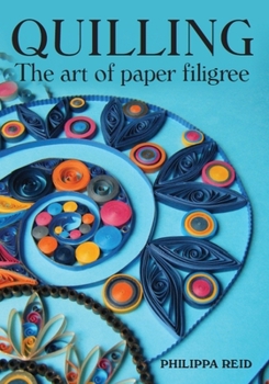 Paperback Quilling: The Art of Paper Filigree Book