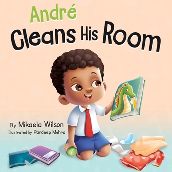 Paperback André Cleans His Room: A Story About the Importance of Tidying Up for Kids Ages 2-8 Book