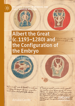Paperback Albert the Great (C. 1193-1280) and the Configuration of the Embryo: Virtus Formativa Book