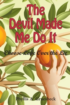 Paperback The Devil Made Me Do It: Choose Love Over the Lie Book