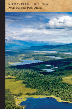 Paperback Denali National Park, Alaska: A Traveler's Journal Book