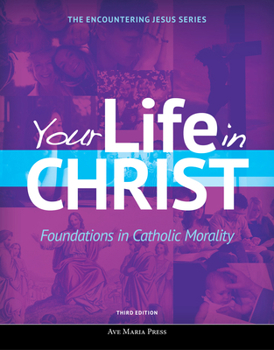 Paperback Your Life in Christ: Foundations in Catholic Morality Book