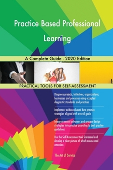 Paperback Practice Based Professional Learning A Complete Guide - 2020 Edition Book