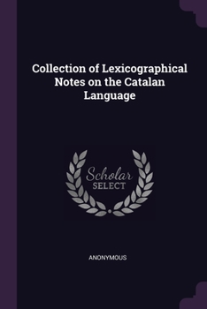 Paperback Collection of Lexicographical Notes on the Catalan Language Book