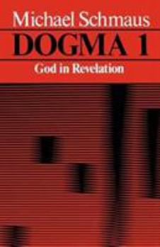 Dogma: God in Revelation, Volume 1 - Book #1 of the Dogma