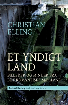 Paperback Et yndigt land. Billeder og minder fra det romantiske Sjælland [Danish] Book