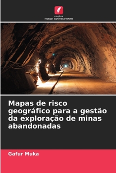 Paperback Mapas de risco geográfico para a gestão da exploração de minas abandonadas [Portuguese] Book