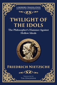 Paperback Twilight of the Idols: How to Philosophize with a Hammer Book