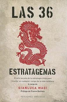 Paperback Las 36 Estratagemas: El Arte Secreto de la Estrategia China Para Triunfar en Cualquier Campo de la Vida Cotidiana [Spanish] Book