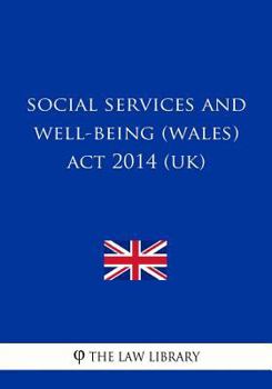 Paperback Social Services and Well-being (Wales) Act 2014 (UK) Book